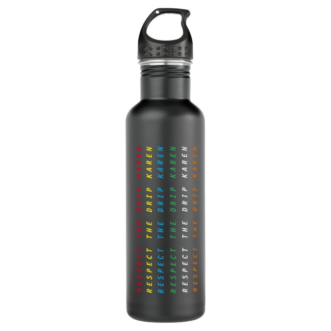 Respect the drip Karen funny water bottle (Front)
