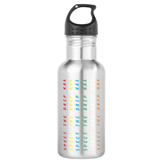 Respect the drip Karen funny water bottle (Front)