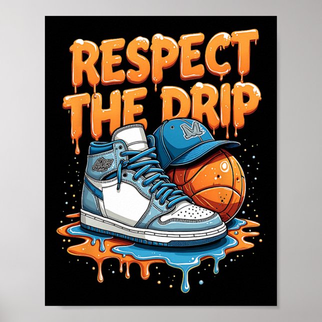 Respect The Drip Sneaker Swag Sketll Street Style  Poster (Front)
