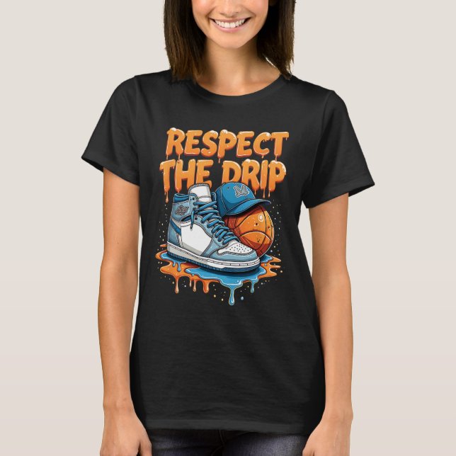 Respect The Drip Sneaker Swag Sketll Street Style  T-Shirt (Front)