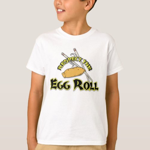Respect The Egg Roll T_Shirt