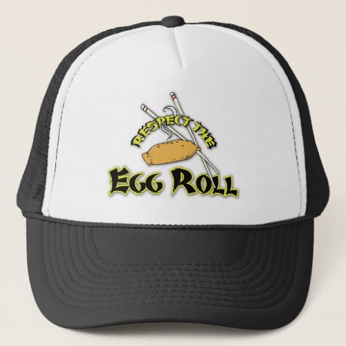 Respect The Egg Roll Trucker Hat