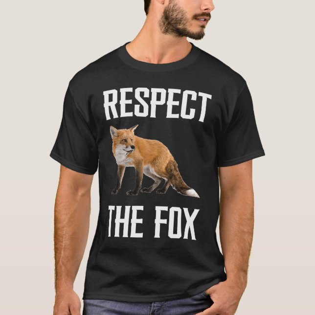 Respect The Fox Wild Animal Zookeeper  For Fox T-Shirt (Front)