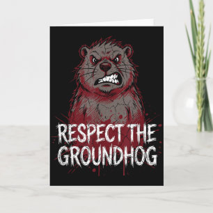 Respect The Groundhog Angry Groundhog Day Humor Card