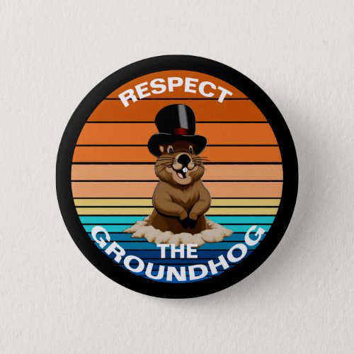 Respect The Groundhog Button