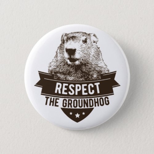 Respect The Groundhog Button