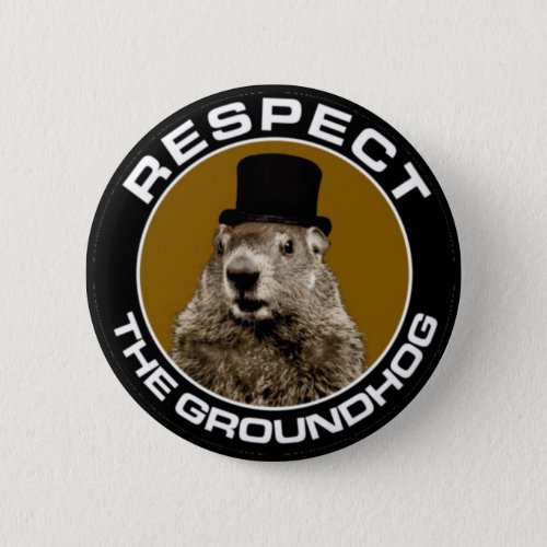 Respect The Groundhog Button