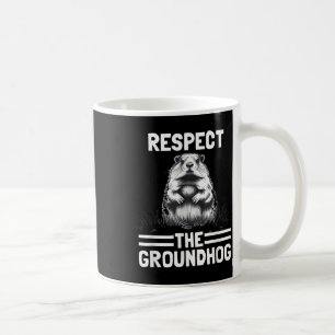 Respect The Groundhog Celebrate Groundhog Day _1 Coffee Mug