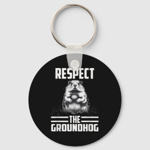 Respect The Groundhog Celebrate Groundhog Day Keychain
