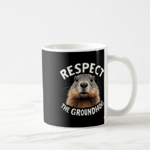 Respect The Groundhog Celebrate Groundhog Day With Coffee Mug