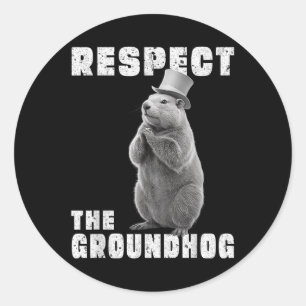 Respect The Groundhog Day Respect The Groundhog _1 Classic Round Sticker