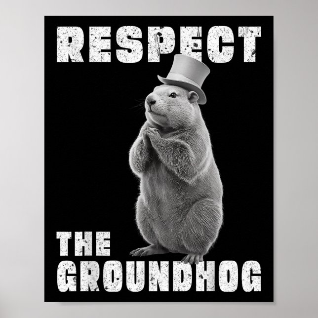 Respect The Groundhog Day Respect The Groundhog _1 Poster (Front)
