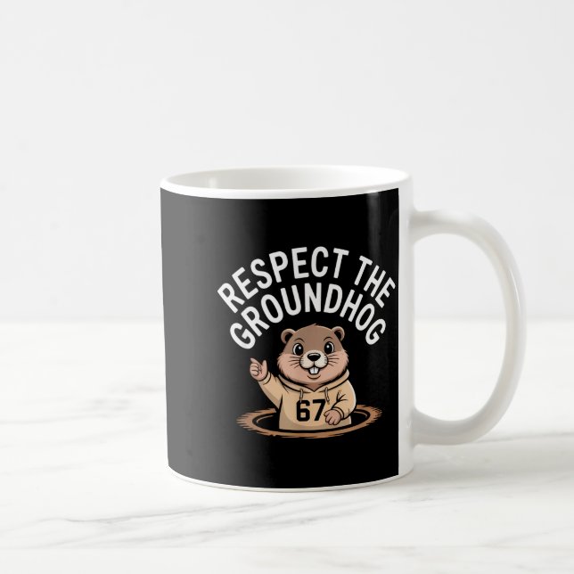 Respect The Groundhog Funny 67 Meme Six Seven Grou Coffee Mug (Right)