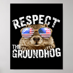Respect The Groundhog Funny Ground-hog Day Usa Fla Poster