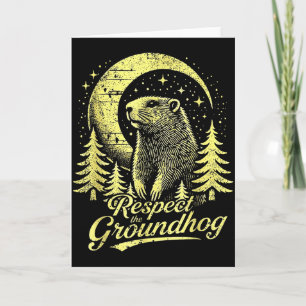Respect The Groundhog- Funny Groundhog Day _1 Card