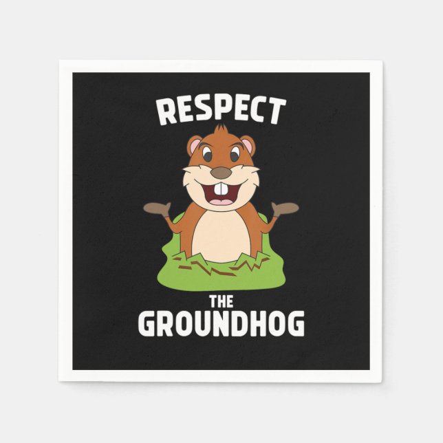 Respect the Groundhog Funny Groundhog Day Woodchuc Napkins (Front)