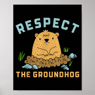 Respect The Groundhog Funny Woodchuck Image  Poster