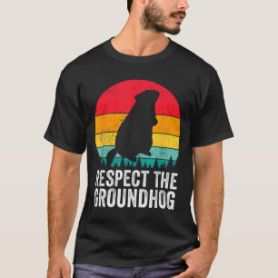 Respect The Groundhog Funny Woodchuck Vintage Grou T-Shirt