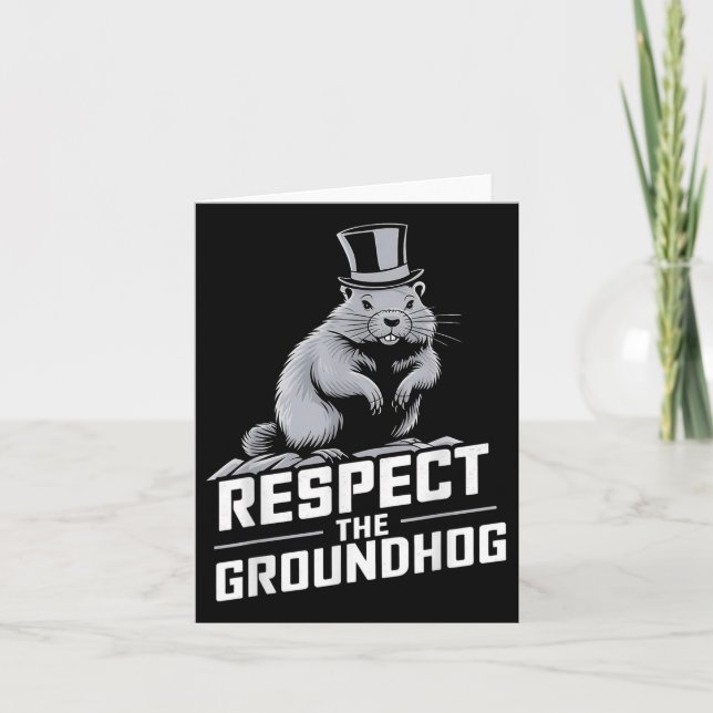 Respect The Groundhog Ground Hog Day _2  Card (Front)