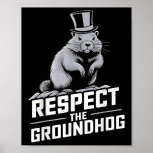 Respect The Groundhog Ground Hog Day _2  Poster