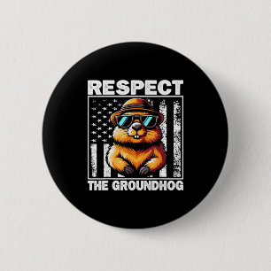 Respect The Groundhog Ground Hog Day Funny Groundh Button