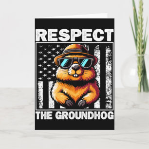 Respect The Groundhog Ground Hog Day Funny Groundh Card