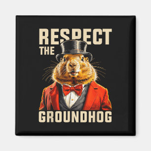 Respect The Groundhog Ground Hog Day Men Women Hol Magnet