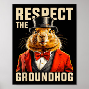 Respect The Groundhog Ground Hog Day Men Women Hol Poster