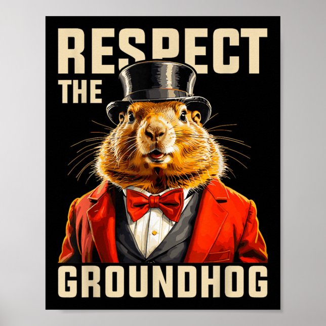 Respect The Groundhog Ground Hog Day Men Women Hol Poster (Front)