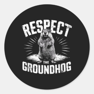 Respect The Groundhog Ground Hog Day Woodchuck Wil Classic Round Sticker