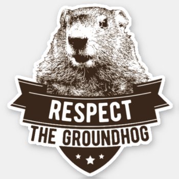 Respect The Groundhog Groundhog Day Sticker by ZazzleHolidays at Zazzle