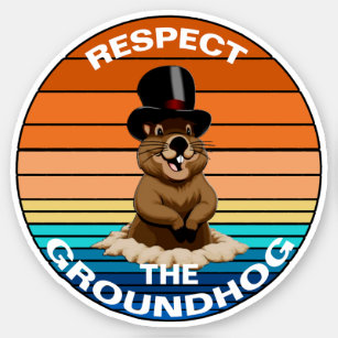 Respect The Groundhog Groundhog Day Sticker
