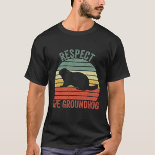 Respect the Groundhog - Groundhog Day T-Shirt