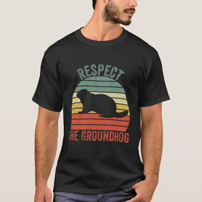 Respect the Groundhog - Groundhog Day T-Shirt (Front)