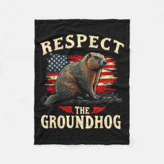Respect The Groundhog Happy Ground-hog Day _1  Fleece Blanket