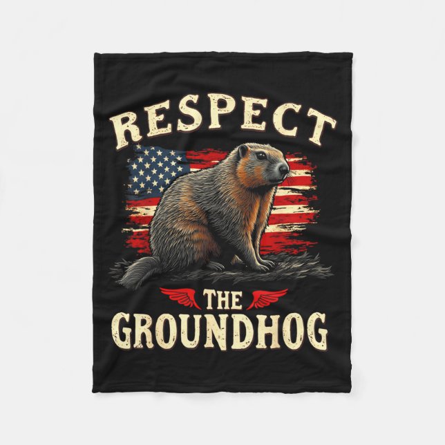 Respect The Groundhog Happy Ground-hog Day _1  Fleece Blanket (Front)