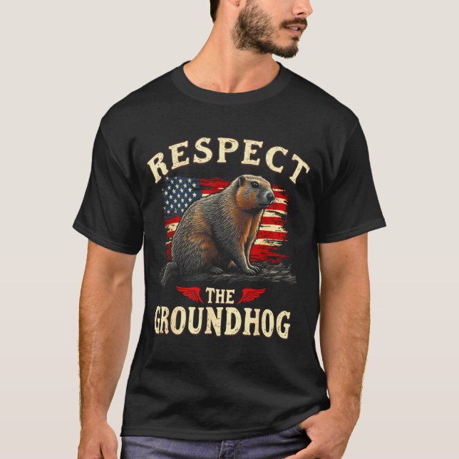 Respect The Groundhog Happy Ground-hog Day _1  T-Shirt (Front)