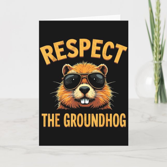 Respect The Groundhog Happy Ground-hog Day _2  Card (Front)