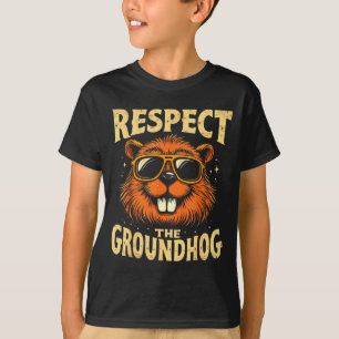 Respect The Groundhog Happy Ground-hog Day _3 T-Shirt