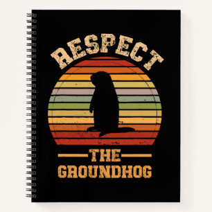 Respect The Groundhog Holiday Notebook