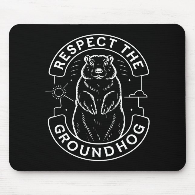 Respect The Groundhog Kids Men Women Ground Hog Da Mouse Pad (Front)