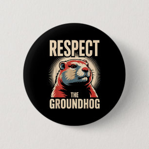 Respect The Groundhog Political Poster Style Button