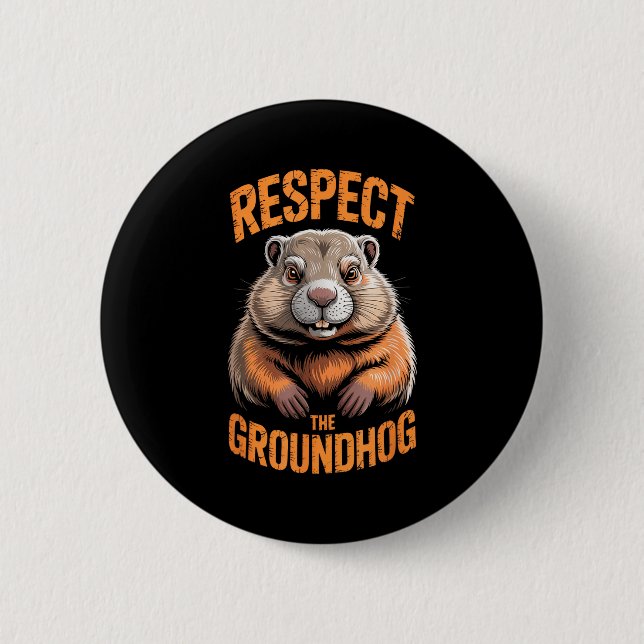 Respect The Groundhog Punxsutawney Phil Funny Holi Button (Front)