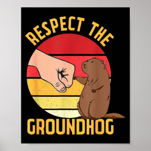 Respect The Groundhog Shirt Funny Woodchuck Ground Poster