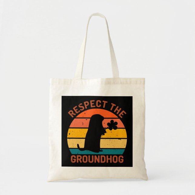 Respect The Groundhog Tote Bag (Front)