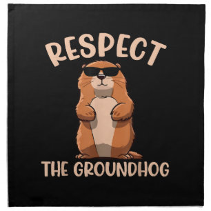 Respect The Groundhog -Woodchuck Groundhog Day Cloth Napkin