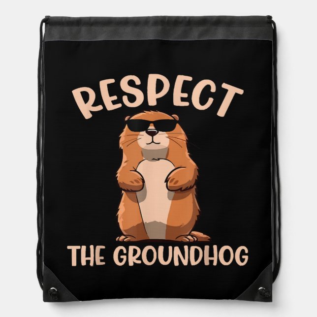 Respect The Groundhog -Woodchuck Groundhog Day Drawstring Bag (Front)