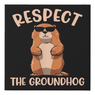 Respect The Groundhog -Woodchuck Groundhog Day Faux Canvas Print
