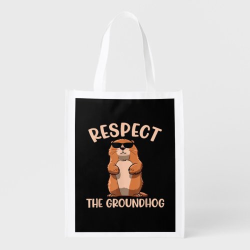 Respect The Groundhog _Woodchuck Groundhog Day Grocery Bag