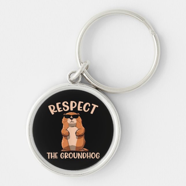 Respect The Groundhog -Woodchuck Groundhog Day Keychain (Front)